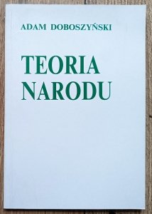 Adam Doboszyński • Teoria narodu