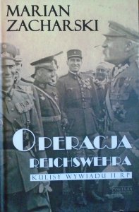 Marian Zacharski • Operacja Reichswehra. Kulisy wywiadu II RP