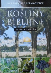 Barbara Szczepanowicz • Rośliny biblijne