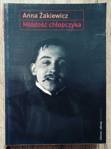 Anna Żakiewicz • Młodość chłopczyka [Witkacy]