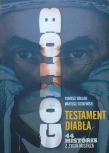 Tomasz Gollob, Dariusz Ostafiński • Testament diabła. 44 historie z życia mistrza