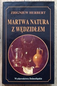 Zbigniew Herbert • Martwa natura z wędzidłem / wydanie 1. 1993