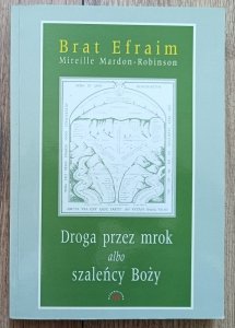 Brat Efraim • Droga przez mrok albo szaleńcy Boży