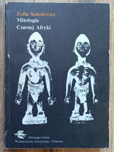 Zofia Sokołowska • Mitologia Czarnej Afryki