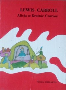 Lewis Carroll • Alicja w krainie czarów [Olga Siemaszko]