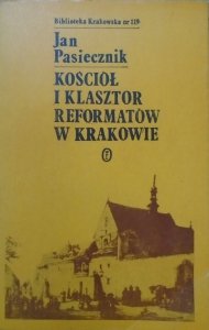 Jan Pasiecznik • Kościół i klasztor Reformatorów w Krakowie