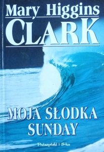 Mary Higgins Clark • Moja słodka Sunday