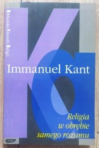 Immanuel Kant • Religia w obrębie samego rozumu