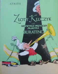 Aleksy Tołstoj • Złoty kluczyk czyli niezwykłe przygody pajacyka Buratino