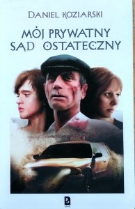 Daniel Koziarski • Mój prywatny Sąd Ostateczny
