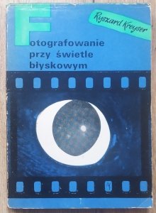 Ryszard Kreyser • Fotografowanie przy świetle błyskowym