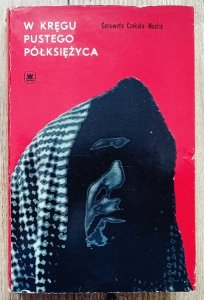W kręgu pustego półksiężyca. Reportaże z Jemenu Północnego, Południowego, Zjednoczonych Emiratów Arabskich i Kuwejtu