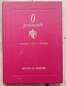 O postawach. Sentencje - myśli - aforyzmy