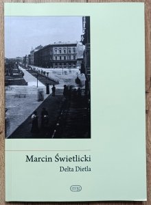 Marcin Świetlicki • Delta Dietla