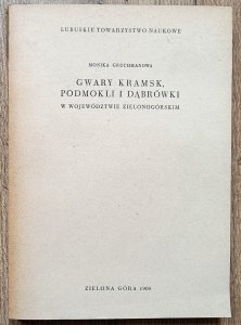 Monika Gruchmanowa • Gwary Kramsk, Podmokli i Dąbrówki w województwie zielonogórskim