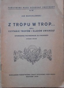 Jan Marchlewski • Z tropu w trop czyli czytanie tropów i śladów zwierząt. Opowiadania przyrodnicze dla młodzieży