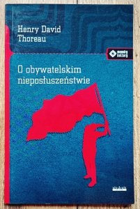 Henry David Thoreau • O obywatelskim nieposłuszeństwie