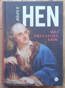 Józef Hen • Mój przyjaciel król