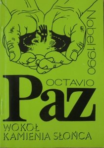 Octavio Paz • Wokół kamienia słońca [Nobel 1990]