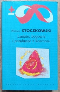 Wiktor Stoczkowski • Ludzie, bogowie i przybysze z kosmosu