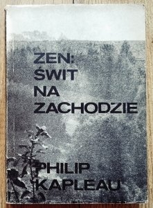 Philip Kapleau • Zen: świt na Zachodzie