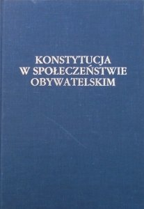 zbiór rozpraw • Konstytucja w społeczeństwie obywatelskim [Kazimierz Opałek, praworządność]