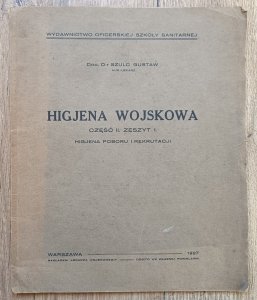 Gustaw Szulc • Higjena wojskowa część II zeszyt 1: higjena poboru i rekrutacji
