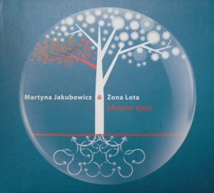 Martyna Jakubowicz & Żona Lota • Okruchy życia • CD