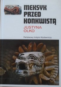 Justyna Olko • Meksyk przed konkwistą