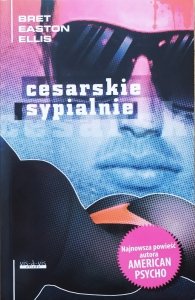 Bret Easton Ellis • Cesarskie sypialnie