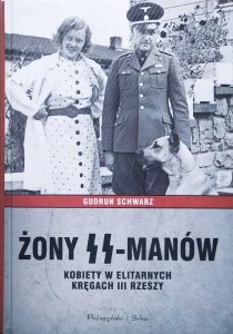 Gudrun Schwarz • Żony SS-manów. Kobiety w elitarnych kręgach Trzeciej Rzeszy