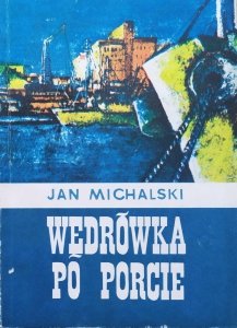 Jan Michalski • Wędrówka po porcie