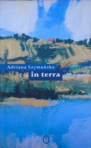 Adriana Szymańska • In terra x