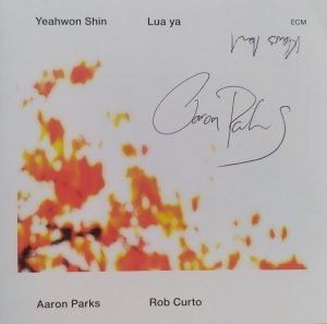 Yeahwon Shin, Aaron Parks, Rob Curto • Lua Ya • CD [autograf artysty]