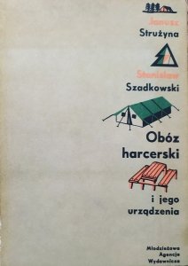Janusz Strużyna, Stanisław Szadkowski • Obóz harcerski i jego urządzenia