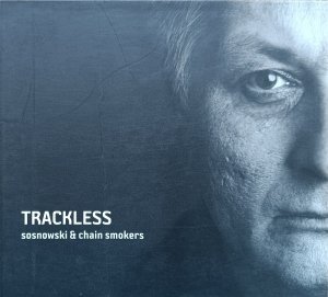 Sosnowski & Chain Smokers • Trackless • CD