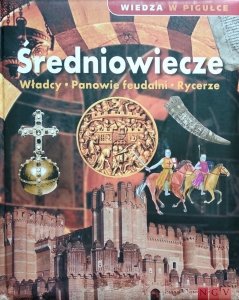 Średniowiecze • Władcy. Panowie feudalni. Rycerze