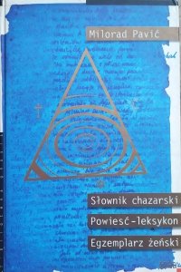 Milorad Pavić • Słownik chazarski. Powieść-leksykon. Egzemplarz żeński