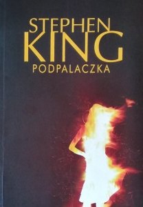 Stephen King • Podpalaczka