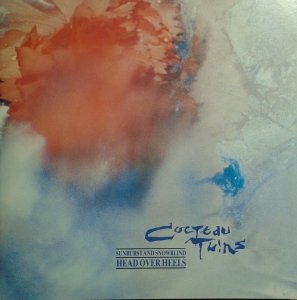 Cocteau Twins • Head Over Heels. Sunburst And Snowblind • CD