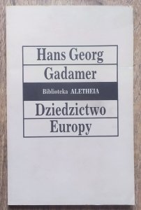 Hans Georg Gadamer • Dziedzictwo Europy