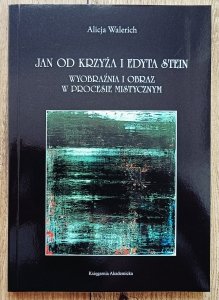 Jan od Krzyża i Edyta Stein: wyobraźnia i obraz w procesie mistycznym