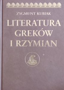 Zygmunt Kubiak • Literatura Greków i Rzymian