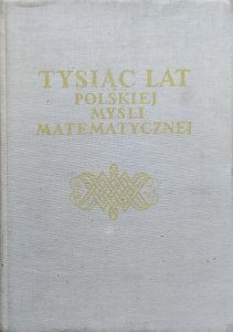 Jadwiga Dianni, Adam Wachułka • Tysiąc lat polskiej myśli matematycznej