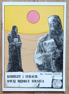 ks. Tomasz Jelonek • Kohelet i Syrach: dwaj mędrcy Izraela