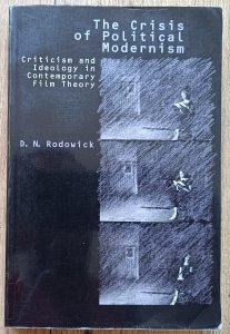 The Crisis of Political Modernism. Criticism and Ideology in Contemporary Film Theory