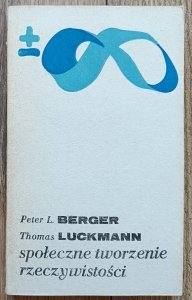 Peter Berger, Thomas Luckmann • Społeczne tworzenie rzeczywistości
