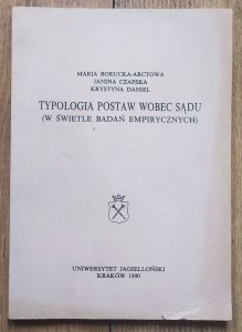 Maria Borucka-Arctowa, Janina Czapska, Krystyna Daniel • Typologia postaw wobec sądu (w świetle badań empirycznych)