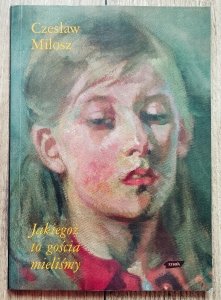 Czesław Miłosz • Jakiegoż to gościa mieliśmy. O Annie Świrszczyńskiej