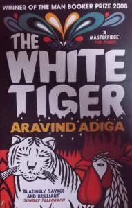 Aravind Adiga • The White Tiger